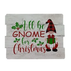 MDF WALL DECOR 16″X12″ 3 LED “ILL BE GNOME FOR CHRISTMAS” W/TIMER